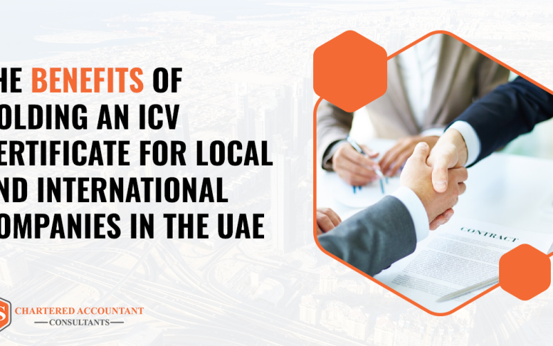The Benefits of Holding an ICV Certificate for Local and International Companies in the UAE