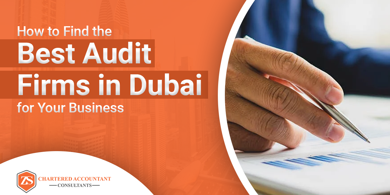 How to Find Best Audit Firms in Dubai for Your Business