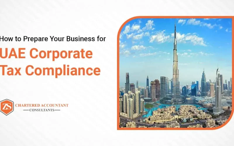 How to Prepare Your Business for UAE Corporate Tax Compliance