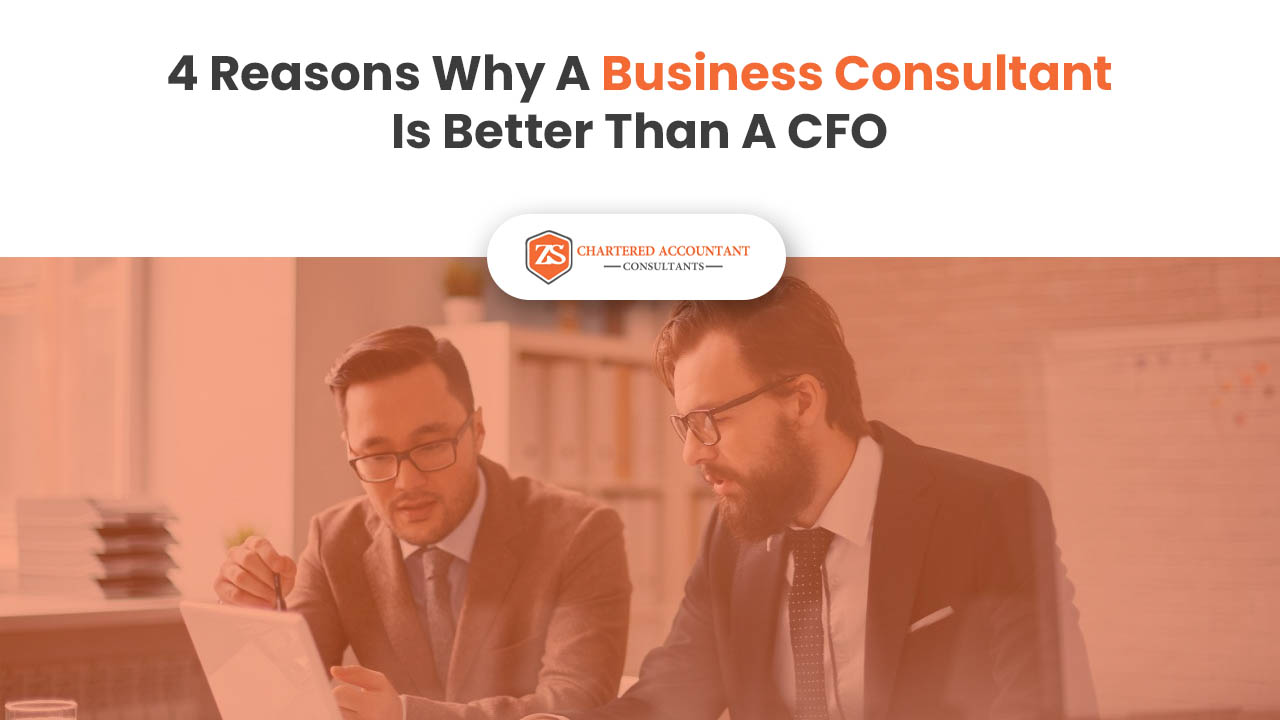 4 Reasons Why A Business Consultant Is Better Than A CFO
