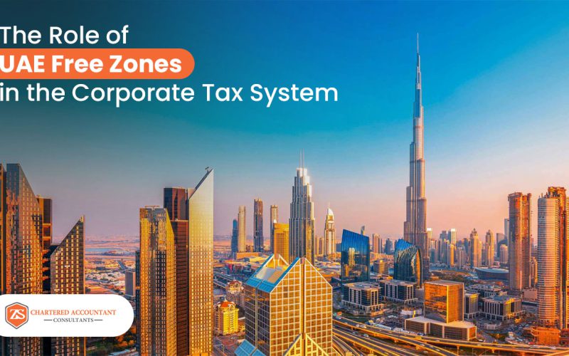 The Role of UAE Free Zones in the Corporate Tax System