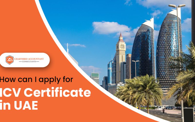 How to Apply for ICV Certificate in UAE: A Step-by-Step Guide