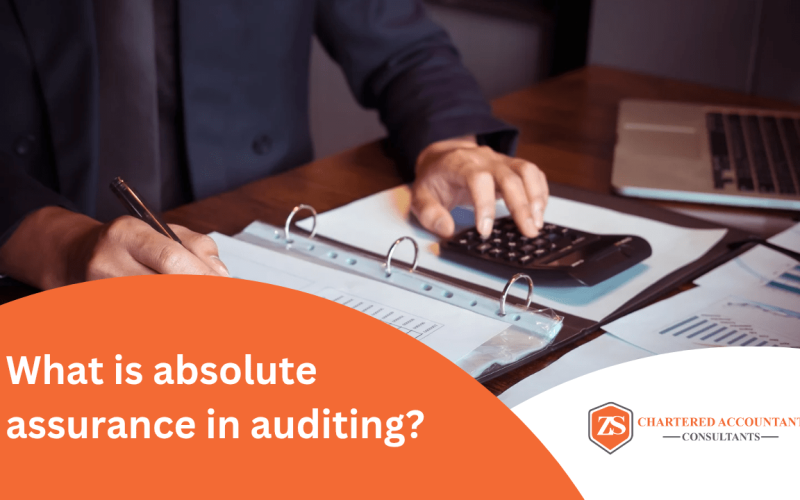 Absolute Assurance in Auditing: What It Means and Why It’s Unattainable